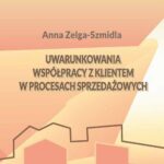 Tytuł: Uwarunkowania współpracy z klientem w procesach sprzedażowych
Autor: Anna Zelga-Szmidla
Wydawnictwo: Politechnika Częstochowska
Formaty: PDF
