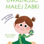 Tytuł: Uważność małej żabki
Autor: Eline Snel
Wydawnictwo: CoJaNaTo
Formaty: MOBI, PDF, EPUB