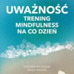 Uważność. Trening mindfulness na co dzień — okładka e-booka