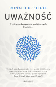 Tytuł: Uważność. Trening pokonywania codziennych trudności
Autor: Ronald D. Siegel
Wydawnictwo: Wydawnictwo Czarna Owca
Formaty: EPUB, MOBI