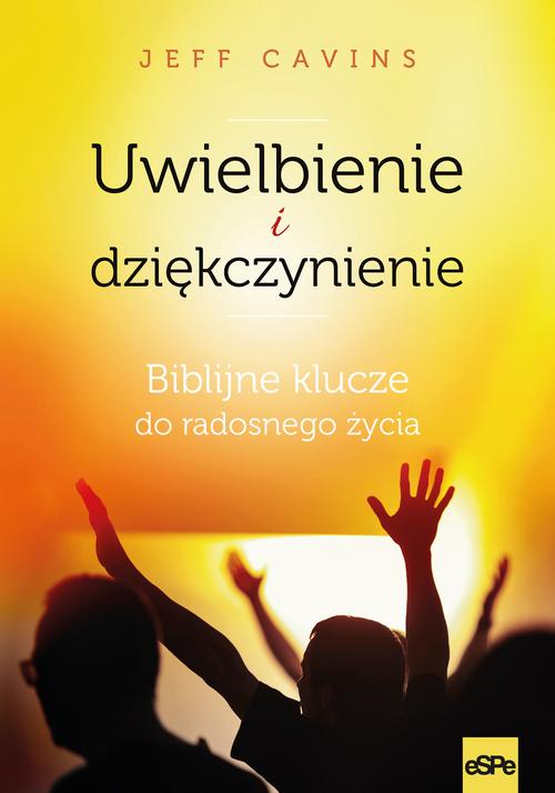 Tytuł: Uwielbienie i dziękczynienie
Autor: Jeff Cavins
Wydawnictwo: eSPe
Formaty: EPUB, MOBI