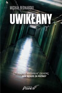 Tytuł: Uwikłany
Autor: Michał Bednarski
Wydawnictwo: Ebookowo
Formaty: EPUB, MOBI