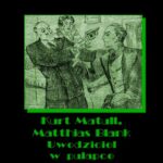 Tytuł: Uwodziciel w pułapce
Autor: Kurt Matull, Matthias Blank
Wydawnictwo: Armoryka
Formaty: MOBI, EPUB