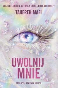 Tytuł: Uwolnij mnie
Autor: Tahereh Mafi
Wydawnictwo: We need YA
Formaty: MOBI, EPUB