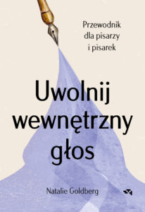 Tytuł: Uwolnij wewnętrzny głos. Przewodnik dla pisarzy i pisarek
Autor: Natalie Goldberg
Wydawnictwo: Relacja
Formaty: EPUB, MOBI