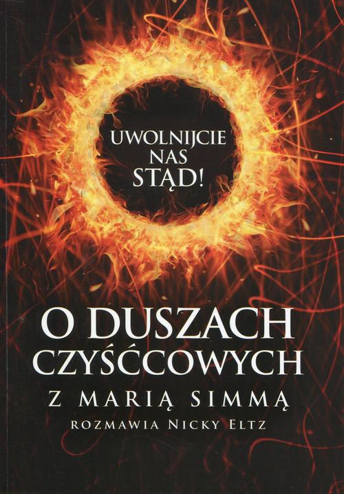 Tytuł: Uwolnijcie nas stąd! O duszach czyśćcowych z Marią Simmą rozmawia Nicky Eltz
Autor: Maria Simma
Wydawnictwo: M
Formaty: MOBI, EPUB