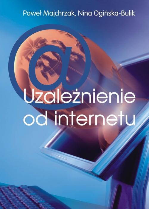 Tytuł: Uzależnienie od internetu
Autor: Nina Ogińska-Bulik, Paweł Majchrzak
Wydawnictwo: Akademia Humanistyczno-Ekonomiczna w Łodzi
Formaty: PDF