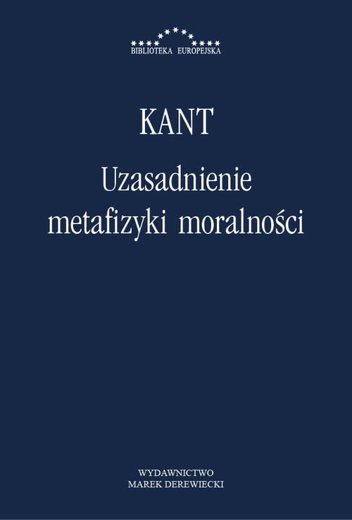 Tytuł: Uzasadnienie metafizyki moralności
Autor: Immanuel Kant
Wydawnictwo: Marek Derewiecki
Formaty: PDF