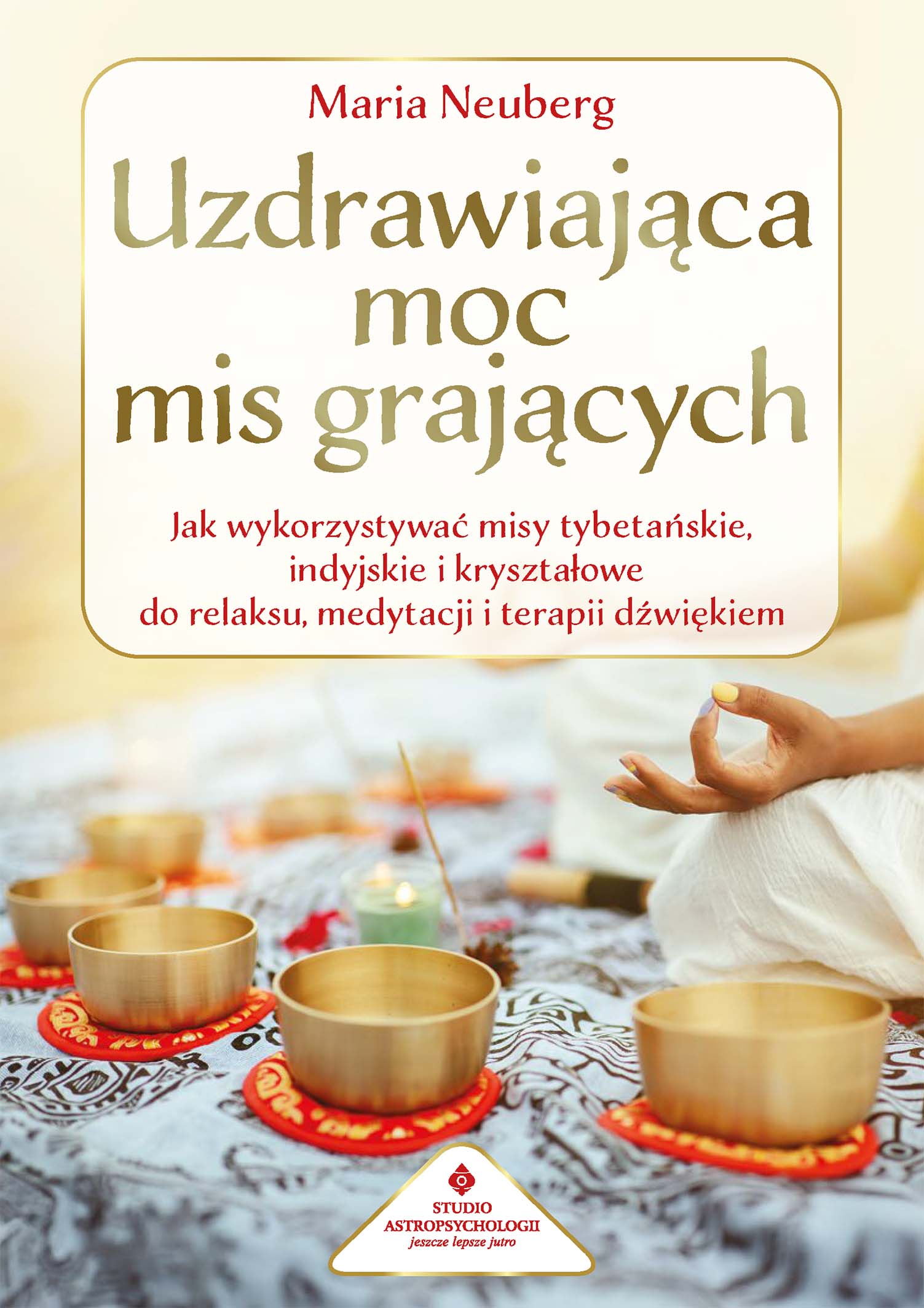 Tytuł: Uzdrawiająca moc mis grających. Jak wykorzystywać misy tybetańskie, indyjskie i kryształowe do relaksu, medytacji i terapii dźwiękiem
Autor: Maria Neuberg
Wydawnictwo: Studio Astropsychologii
Formaty: EPUB, PDF, MOBI