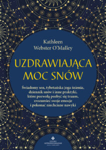 Tytuł: Uzdrawiająca moc snów. Świadomy sen, tybetańska joga śnienia, dziennik snów i inne praktyki, które pozwolą pozbyć się traum, zrozumieć swoje emocje i pokonać niechciane nawyki
Autor: Kathleen WebsterO’Malley
Wydawnictwo: Studio Astropsychologii
Formaty: EPUB, PDF, MOBI