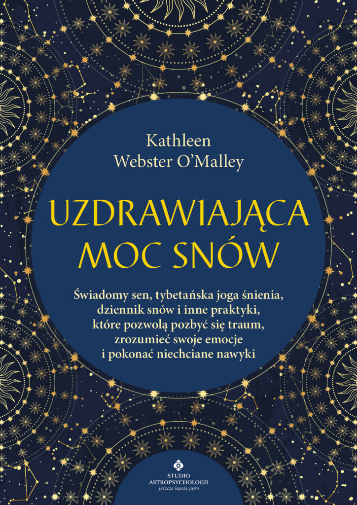 Tytuł: Uzdrawiająca moc snów. Świadomy sen, tybetańska joga śnienia, dziennik snów i inne praktyki, które pozwolą pozbyć się traum, zrozumieć swoje emocje i pokonać niechciane nawyki
Autor: Kathleen WebsterO’Malley
Wydawnictwo: Studio Astropsychologii
Formaty: EPUB, PDF, MOBI