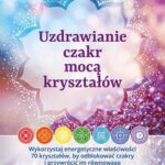 Tytuł: Uzdrawianie czakr mocą kryształów
Autor: Karen Frazier
Wydawnictwo: Studio Astropsychologii
Formaty: EPUB, PDF, MOBI