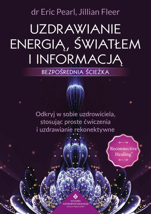 Tytuł: Uzdrawianie energią, światłem i informacją
Autor: Eric Pearl
Wydawnictwo: Studio Astropsychologii
Formaty: MOBI, EPUB, PDF