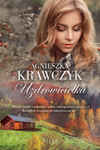 Tytuł: Uzdrowicielka
Autor: Agnieszka Krawczyk
Wydawnictwo: FILIA
Formaty: EPUB, MOBI