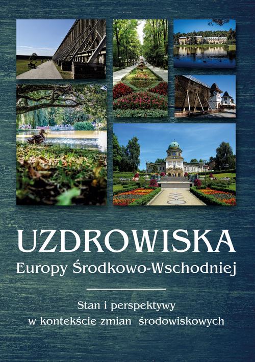 Tytuł: Uzdrowiska Europy Środkowo-Wschodniej. Stan i perspektywy w kontekście zmian środowiskowych
Autor: 
Wydawnictwo: Uniwersytet Pomorski w Słupsku
Formaty: PDF