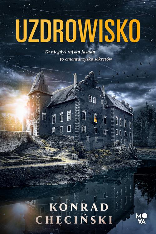 Tytuł: Uzdrowisko
Autor: Konrad Chęciński
Wydawnictwo: Mova
Formaty: MOBI, EPUB