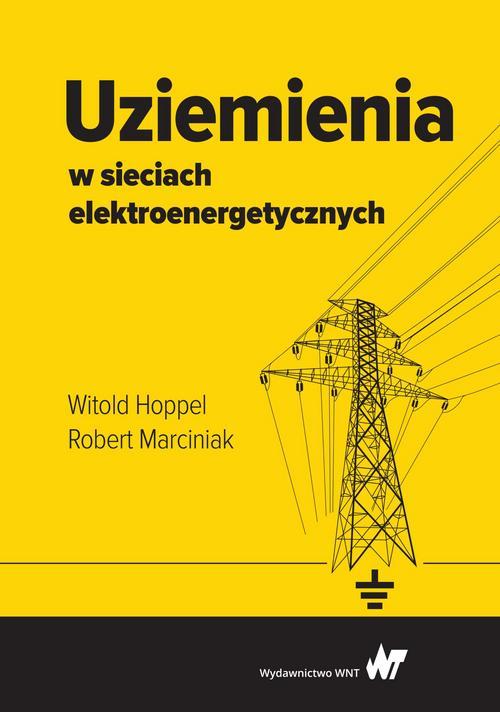 Tytuł: Uziemienia w sieciach elektroenergetycznych
Autor: Witold Hoppel, Robert Marciniak
Wydawnictwo: Wydawnictwo Naukowe PWN
Formaty: EPUB, MOBI