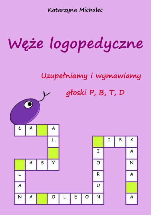 Tytuł: Uzupełniamy i wymawiamy głoski P, B, T, D. Węże logopedyczne
Autor: Katarzyna Michalec
Wydawnictwo: Wydawnictwo e-bookowo
Formaty: PDF