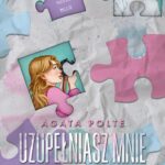 Tytuł: Uzupełniasz mnie
Autor: Agata Polte
Wydawnictwo: NieZwykłe
Formaty: MOBI, EPUB