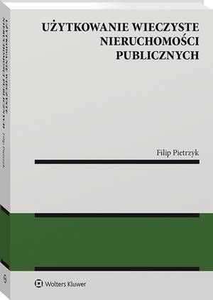 Tytuł: Użytkowanie wieczyste nieruchomości publicznych
Autor: Filip Pietrzyk
Wydawnictwo: Wolters Kluwer
Formaty: PDF