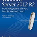 Tytuł: Vademecum administratora Windows Server 2012 R2 Przechowywanie danych, bezpieczeństwo i sieci
Autor: William R. Stanek
Wydawnictwo: Promise
Formaty: PDF