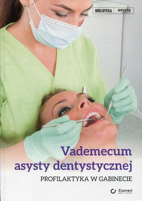 Tytuł: Vademecum asysty dentystycznej. Profilaktyka w gabinecie
Autor: Dorota Grzyśka, Michał Kluczkowski, Anna Nowik, Katarzyna Ostrowska, Paulina Radoma, Natalia Szeląg
Wydawnictwo: Elamed
Formaty: EPUB