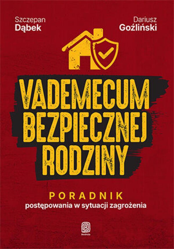 Vademecum bezpiecznej rodziny. Poradnik postępowania w sytuacji zagrożenia — okładka