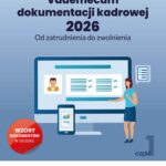 Vademecum dokumentacji kadrowej 2026. Od zatrudnienia do zwolnienia. Cześć 1 — okładka e-booka