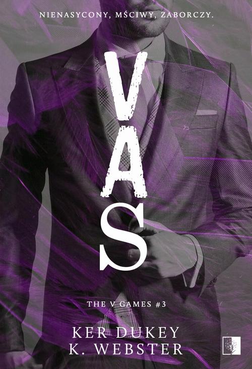 Tytuł: Vas
Autor: Ker Dukey, K. Webster
Wydawnictwo: NieZwykłe Zagraniczne
Formaty: MOBI, EPUB