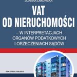 VAT od nieruchomości w interpretacjach organów podatkowych i orzeczeniach sądów — okładka e-booka