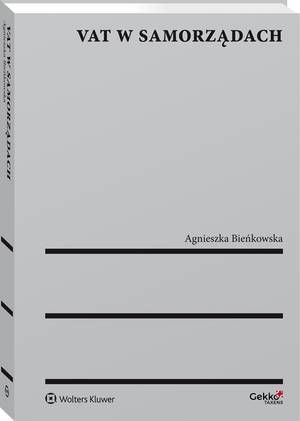 Tytuł: VAT w samorządach
Autor: Agnieszka Bieńkowska
Wydawnictwo: Wolters Kluwer
Formaty: PDF