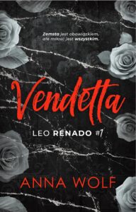 Tytuł: Vendetta. Leo Renado
Autor: Anna Wolf
Wydawnictwo: AKURAT
Formaty: EPUB, MOBI