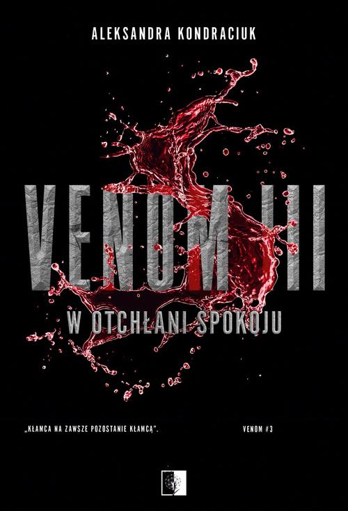 Tytuł: Venom III. W otchłani spokoju
Autor: Aleksandra Kondraciuk
Wydawnictwo: NieZwykłe
Formaty: MOBI, EPUB