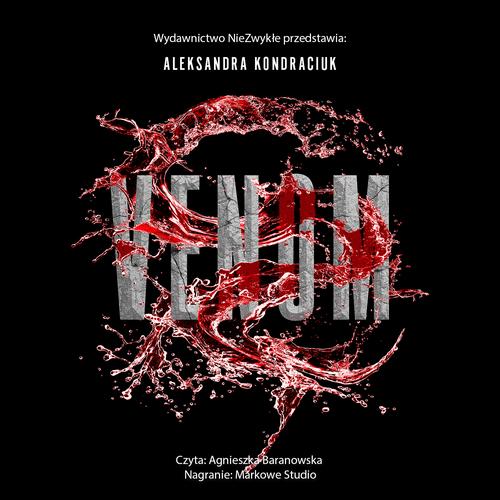 Tytuł: Venom
Autor: Aleksandra Kondraciuk
Wydawnictwo: NieZwykłe
Formaty: MP3