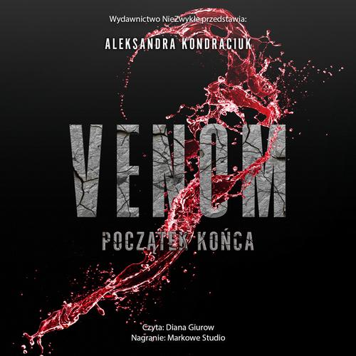 Tytuł: Venom. Początek końca
Autor: Aleksandra Kondraciuk
Wydawnictwo: NieZwykłe
Formaty: MP3