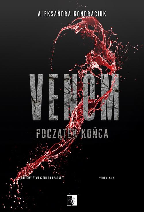 Tytuł: Venom. Początek końca
Autor: Aleksandra Kondraciuk
Wydawnictwo: NieZwykłe
Formaty: MOBI, EPUB