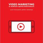 Tytuł: Video marketing w mediach społecznościowych
Autor: Robert Stępowski
Wydawnictwo: WydawnictwoAutorskie.pl
Formaty: MOBI, EPUB