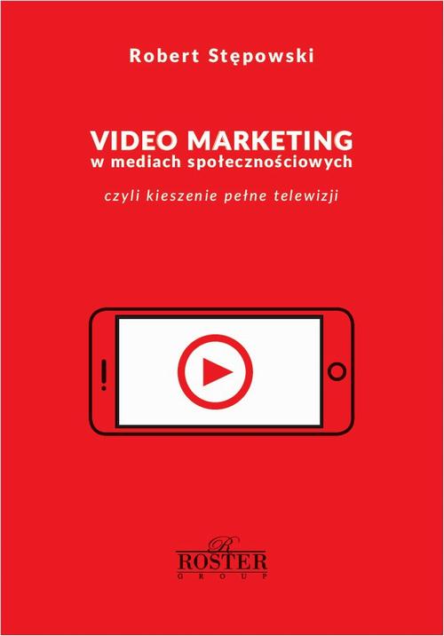 Tytuł: Video marketing w mediach społecznościowych
Autor: Robert Stępowski
Wydawnictwo: WydawnictwoAutorskie.pl
Formaty: MOBI, EPUB