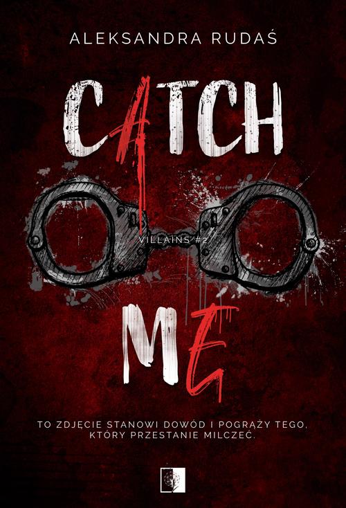 Tytuł: Villains Tom 2 Catch me
Autor: Aleksandra Rudaś
Wydawnictwo: NieZwykłe
Formaty: EPUB, MOBI