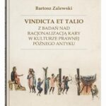 Vindicta et talio. Z badań nad racjonalizacją kary w kulturze prawnej późnego antyku — okładka e-booka