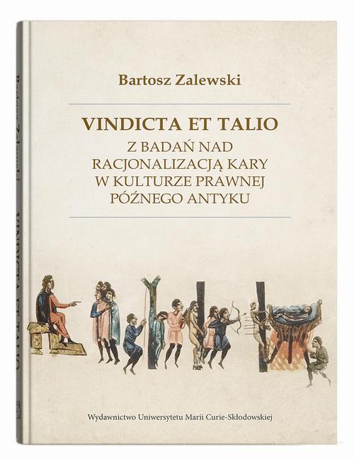 Vindicta et talio. Z badań nad racjonalizacją kary w kulturze prawnej późnego antyku — okładka e-booka