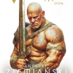Tytuł: Virion. Legenda miecza. Tom 3. Dom
Autor: Andrzej Ziemiański
Wydawnictwo: Fabryka Słów
Formaty: EPUB, MOBI