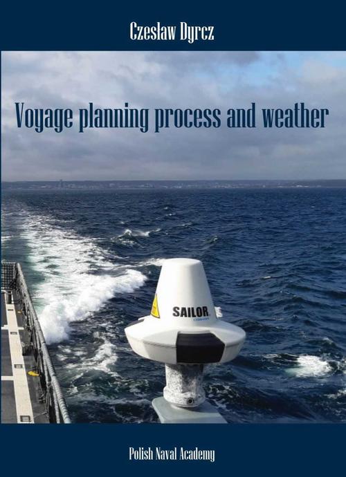 Tytuł: Voyage planning process and weather
Autor: Czesław Dyrcz
Wydawnictwo: Akademia Marynarki Wojennej
Formaty: PDF