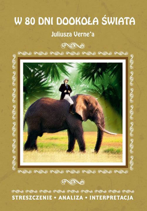 Tytuł: W 80 dni dookoła świata Juliusza Verne’a. Streszczenie, analiza, interpretacja
Autor: Anna Milewska
Wydawnictwo: Literat
Formaty: PDF