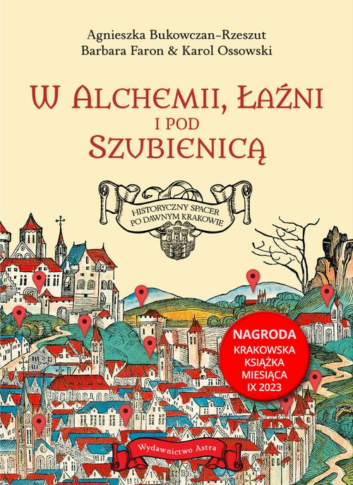 Tytuł: W alchemii w łaźni i pod szubienicą
Autor: Agnieszka Bukowczan-Rzeszut, Barbara Faron, Karol Ossowski
Wydawnictwo: Wydawnictwo Astra
Formaty: MOBI, EPUB