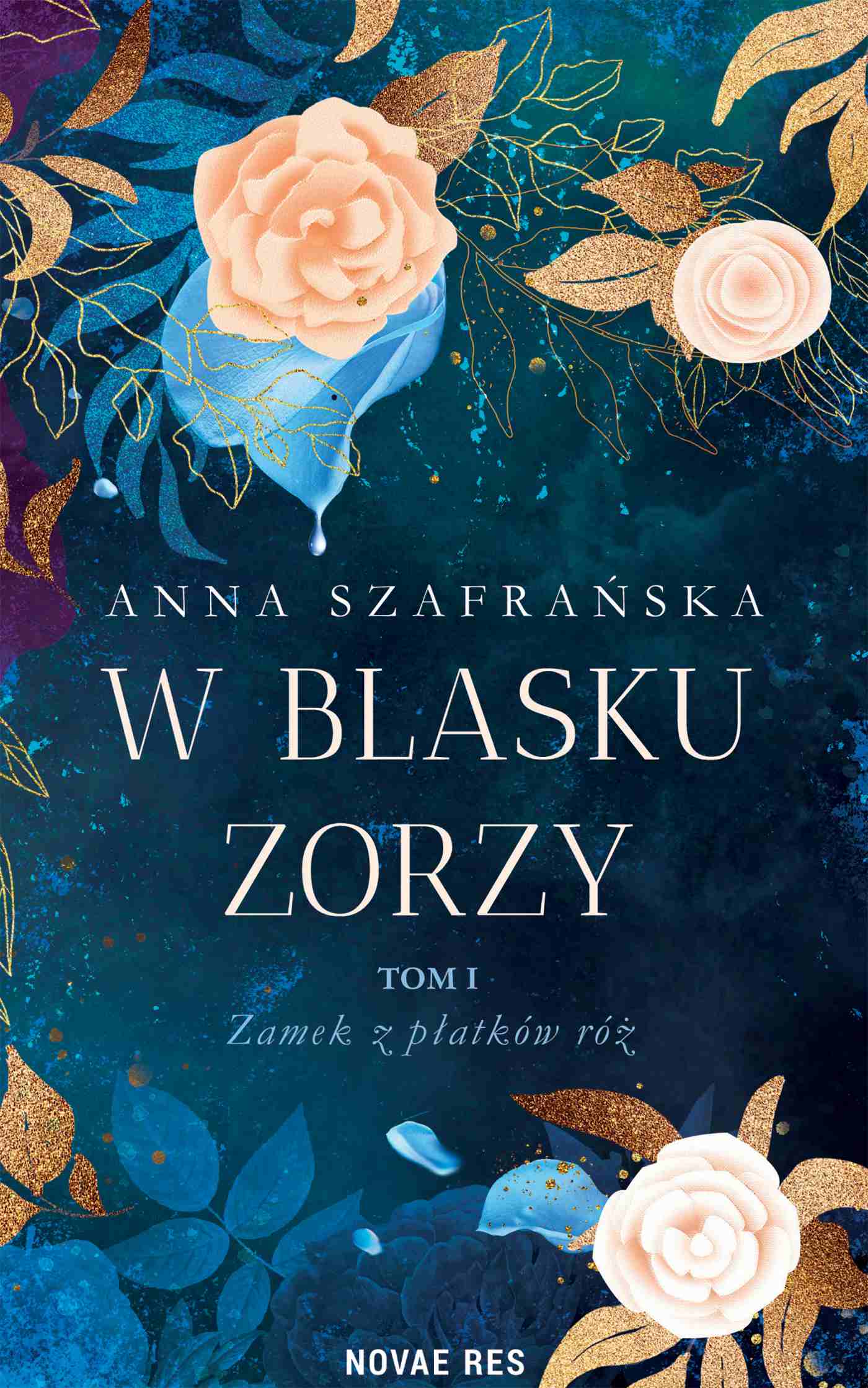 Tytuł: W blasku zorzy. Tom 1. Zamek z płatków róż
Autor: Anna Szafrańska
Wydawnictwo: Novae Res
Formaty: EPUB