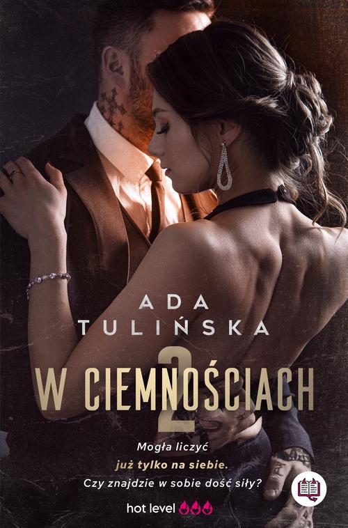 Tytuł: W ciemnościach 2
Autor: Ada Tulińska
Wydawnictwo: Niegrzeczne książki
Formaty: MOBI, EPUB