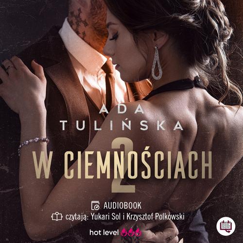 Tytuł: W ciemnościach 2
Autor: Ada Tulińska
Wydawnictwo: Niegrzeczne książki
Formaty: MP3