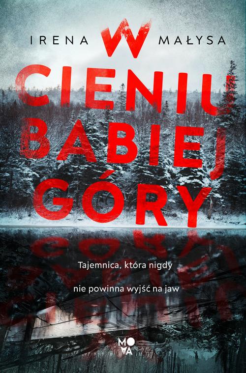 Tytuł: W cieniu Babiej Góry
Autor: Irena Małysa
Wydawnictwo: Mova
Formaty: MOBI, EPUB