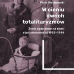 W cieniu dwóch totalitaryzmów. Życie codzienne na ziemi stanisławowskiej 1939–1944 — okładka e-booka